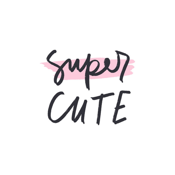 Hand lettered Super cute text logo, type label, print. Unique stylish calligraphy design for posters, cards, mugs, clothes and other. Vector Illustration, clipart. Isolated on white background. - Vektor, obrázek