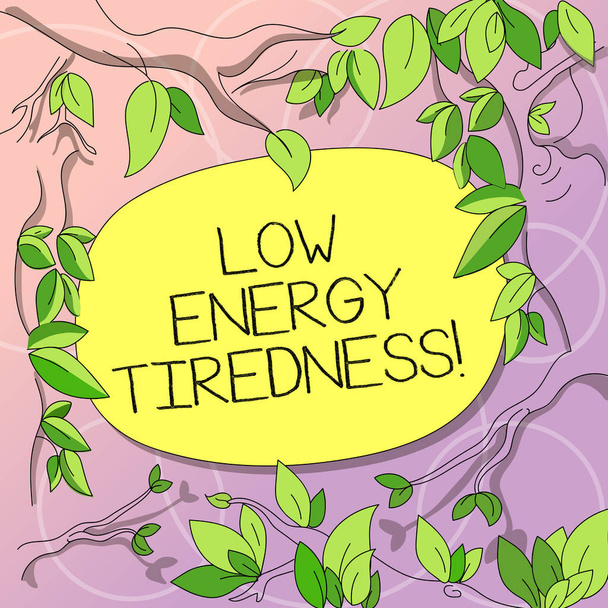 Word writing text Low Energy Tiredness. Business concept for subjective feeling of tiredness that has gradual onset Tree Branches Scattered with Leaves Surrounding Blank Color Text Space. - Photo, Image