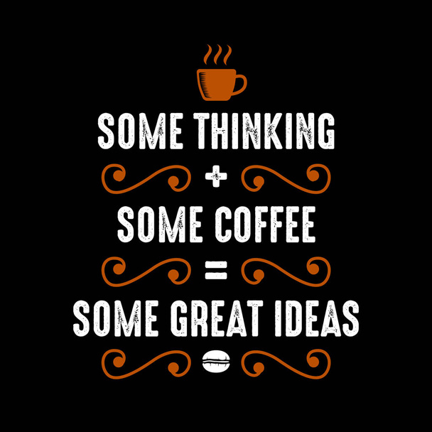 Lustiges Kaffee-Zitat und -Spruch. 100% Vektor am besten für Grafik in Ihrer Ware - Vektor, Bild