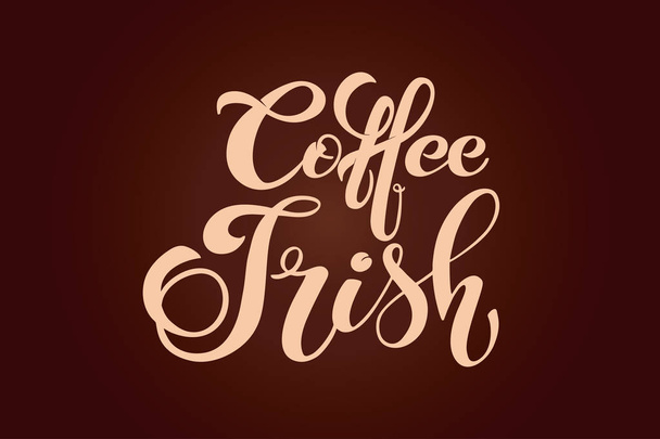 Kaffee irisch. handgeschriebene Schriftzug-Gestaltungselemente. Vorlage und Konzept für Café, Speisekarte, Kaffeehaus, Ladenwerbung, Kaffeestube. - Vektor, Bild