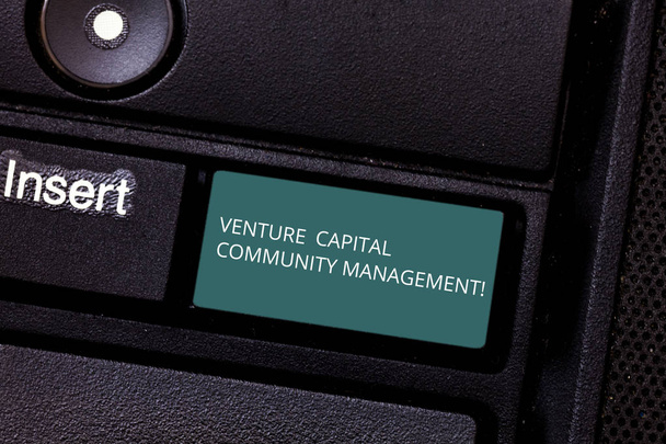 Conceptual hand writing showing Venture Capital Community Management. Business photo showcasing Private equity capital analysisagement Keyboard key Intention to create computer message idea. - Photo, Image
