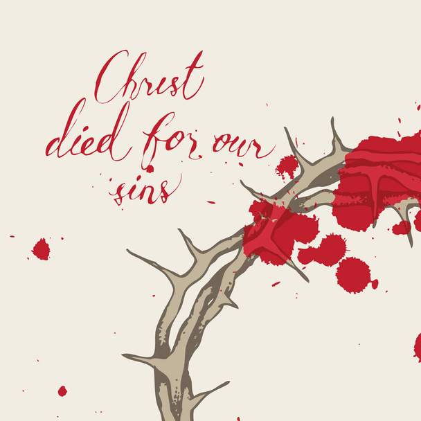 Vektor húsvéti banner a kézzel írt feliratokat Krisztus meghalt a mi bűneinkért, a koronát a tövisek és csepp vér a világos háttér - Vektor, kép