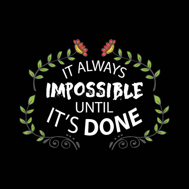 It always impossible until it's done. Motivational quote. - Vektor, obrázek
