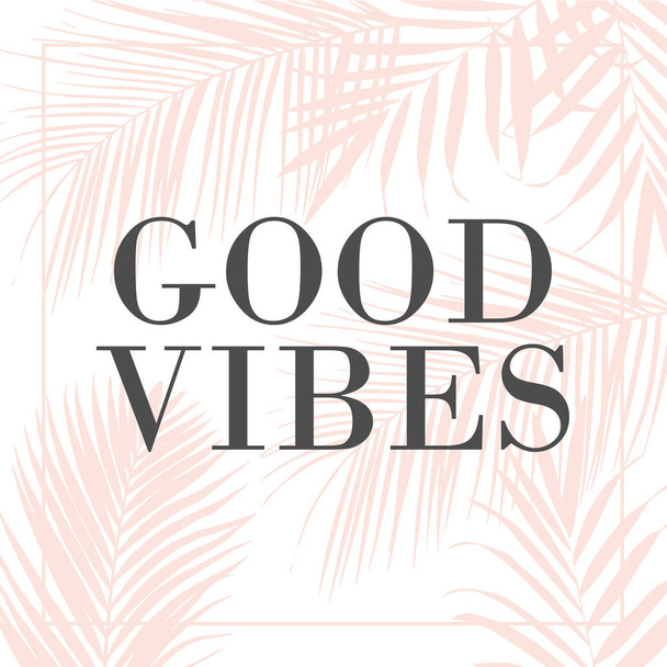 Vector text Good Vibes with palm leaves - Vector, afbeelding