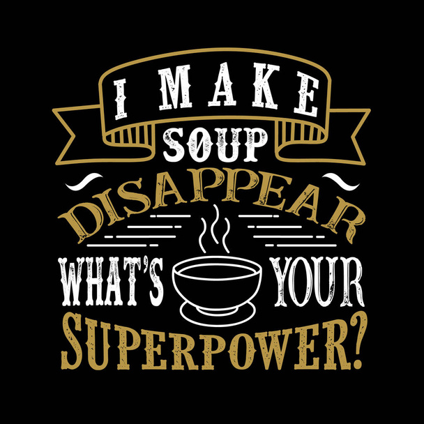 Dělám polévku zmizet co s Your supervelmoc. Jídlo a pití Super power nabídka - Vektor, obrázek
