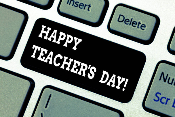Writing note showing Happy Teacher S Is Day. Business photo showcasing birth second President India used celebrate masters Keyboard key Intention to create computer message pressing keypad idea. - Photo, Image