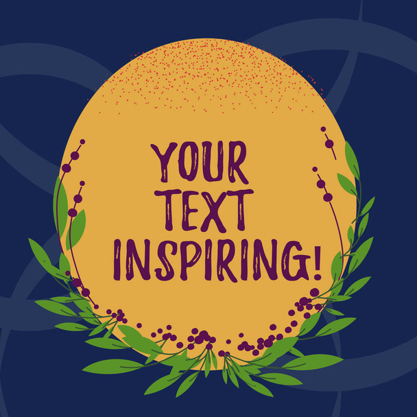 Textschreiben Sie Ihren Text inspirierend. Business-Konzept für Wörter fühlen Sie sich spannend und stark begeistert Blankofarbe ovale Form mit Blättern und Knospen als Grenze für Einladung. - Foto, Bild