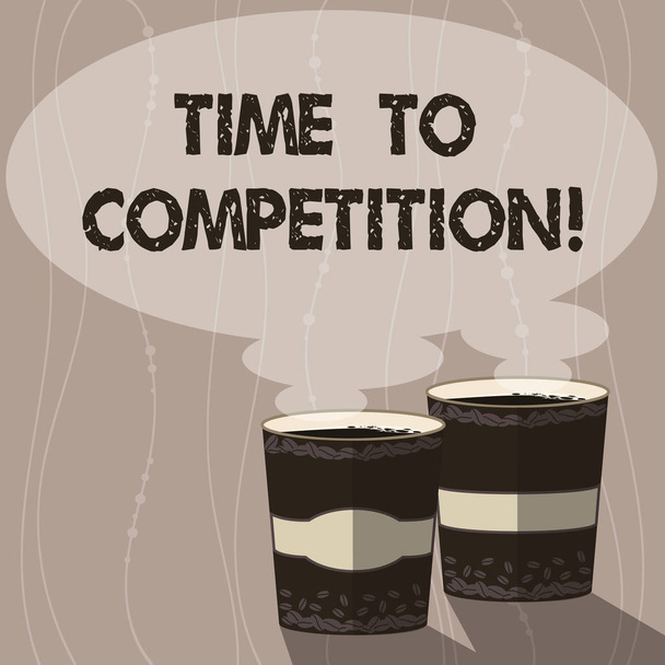 Writing note showing Time To Competition. Business photo showcasing resource and firm that make better use of minutes Two To Go Cup with Beverage and Steam icon Blank Speech Bubble photo. - Photo, Image