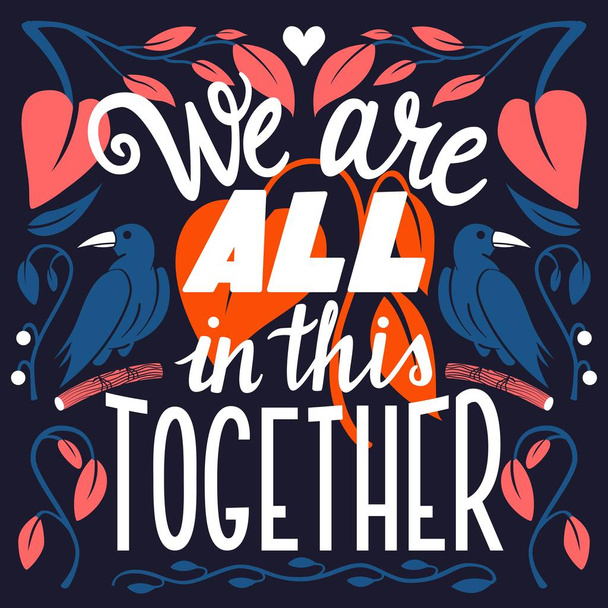We are all in this together, hand lettering typography modern poster design, vector illustration - Vector, imagen