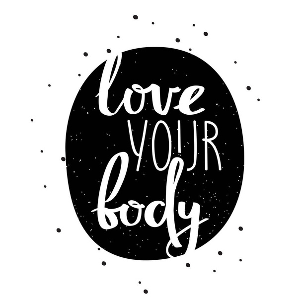 Love your body vector illustration. Handwritten lettering phrase. - Vektör, Görsel