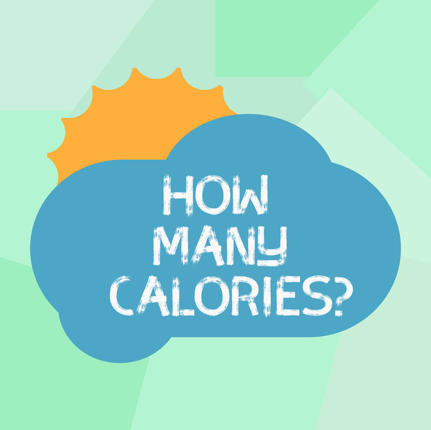 Conceptual hand writing showing How Many Calories. Business photo showcasing asking about nutritional requirement or consumption food Sun Hiding Behind Blank Fluffy Color Cloud for Poster Ads. - Photo, Image