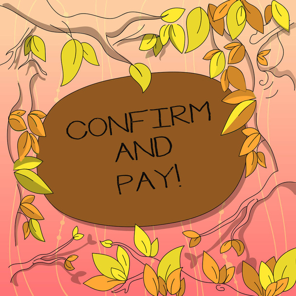 Text sign showing Confirm And Pay. Conceptual photo Check out your purchases and make a payment Confirmation Tree Branches Scattered with Leaves Surrounding Blank Color Text Space. - Foto, imagen