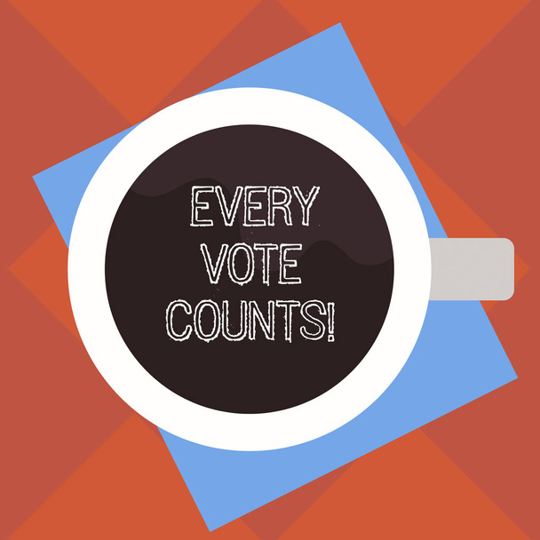 Handwriting text Every Vote Counts. Concept meaning formal indication choice between two candidates or courses Top View of Drinking Cup Filled with Beverage on Color Paper photo. - Photo, Image