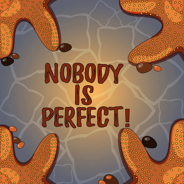 Handwriting text Nobody Is Perfect. Concept meaning used to say that everyone makes mistakes even you Starfish photo on Four Corners with Colorful Pebbles for Poster Ads Cards. - Photo, Image