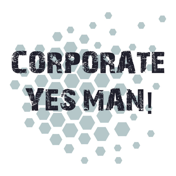 Conceptual hand writing showing Corporate Yes Man. Business photo showcasing who agrees with everything that is said especially Geometric Shape Hexagon Honeycomb in Seamless Repeat Pattern. - Photo, Image