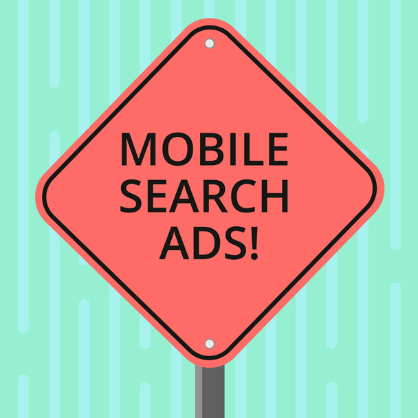 Word writing text Mobile Search Ads. Business concept for ad that can appear on webpages and apps viewed on phone Blank Diamond Shape Color Road Warning Signage with One Leg Stand photo. - Photo, Image