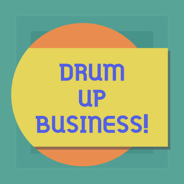 Conceptuele hand schrijven weergegeven: Drum Up Business. Zakelijke foto presentatie verhogen deanalysisd activiteit of ondersteuning krijgen voor iets rechthoekige vorm van de kleur met schaduw Coming Out van een cirkel. - Foto, afbeelding