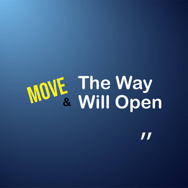 move and the way will open. Motivation quote with modern background vector illustration - Vector, Image