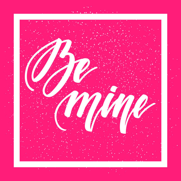 Be mine. Romantic lettering on pink background. Vector illustration for Valentines day greeting cards, posters and much more. - ベクター画像