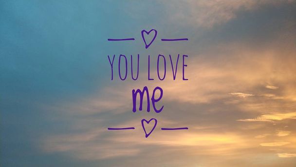 You love me. Beautiful background image with motivational text.  - Photo, Image