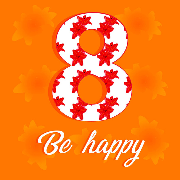 Векторная поздравительная открытка Be Happy with Red Lily Flowers on Orange Foundation. Симпатичный упрощенный шаблон для открытки, флаера, баннера, плаката и другого использования. Международный праздник 8 марта
 - Вектор,изображение