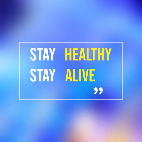 Stay healthy, stay alive. Life quote with modern background vector illustration - Vector, Image