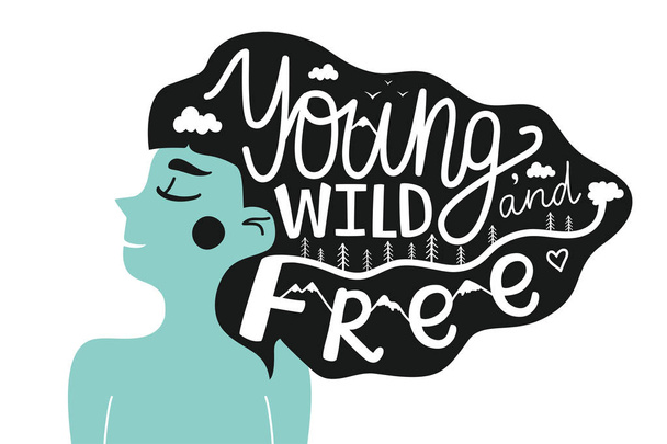 Vector illustration with long hair woman and lettering text - young, wild and free. Inspirational female typography poster - Vektor, Bild