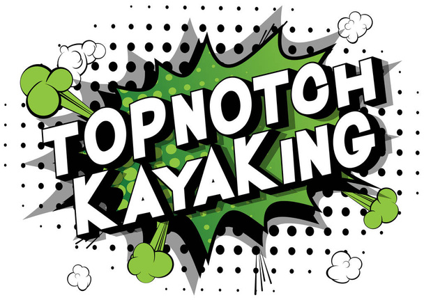 Topnotch Kayak - Frase in stile fumetto illustrata vettoriale su sfondo astratto
. - Vettoriali, immagini