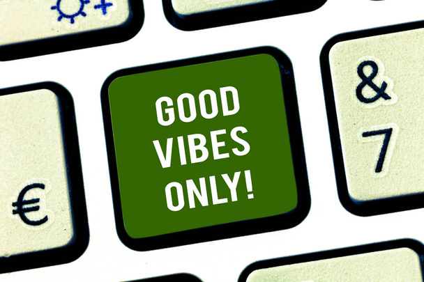 Writing note showing Good Vibes Only. Business photo showcasing Just positive emotions feelings No negative energies Keyboard key Intention to create computer message pressing keypad idea. - Photo, Image