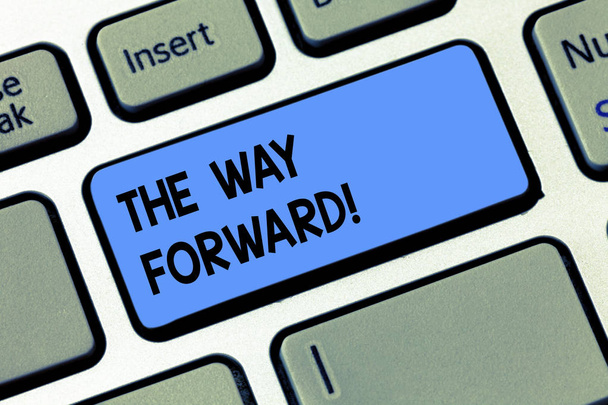 Conceptual hand writing showing The Way Forward. Business photo text Direction to keep going with success Motion strategy Keyboard key Intention to create computer message idea. - Photo, Image