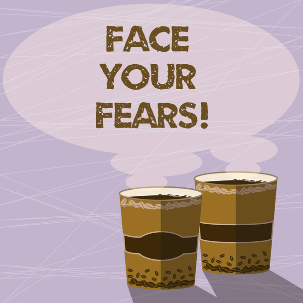 Handwriting text Face Your Fears. Concept meaning Have the courage to overcome anxiety be brave fearless Two To Go Cup with Beverage and Steam icon Blank Speech Bubble photo. - Photo, Image