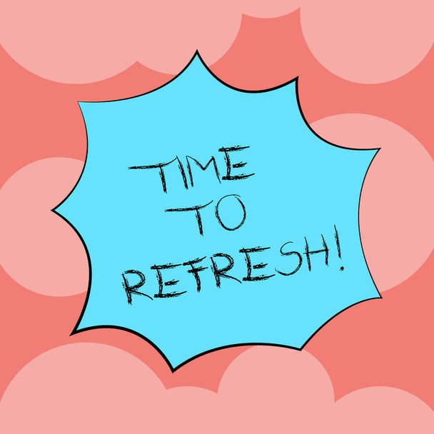 Writing note showing Time To Refresh. Business photo showcasing Right moment to renovate spaces or strategies to innovate Explosion Blast Scream Speech Bubble for Promotion Ads. - Photo, Image