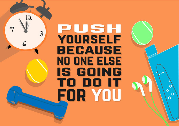 push yourself because no one else is going to do it for you. Fitness motivation quotes. Sport concept. Vector illustration EPS. 10 - Vector, Image