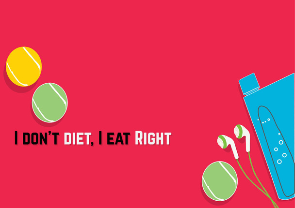 I don't diet, I eat Right. Fitness motivation quotes. Sport concept. Vector illustration EPS. 10 - Vetor, Imagem