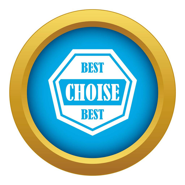 Best choise label icon blue vector isolated - Vetor, Imagem