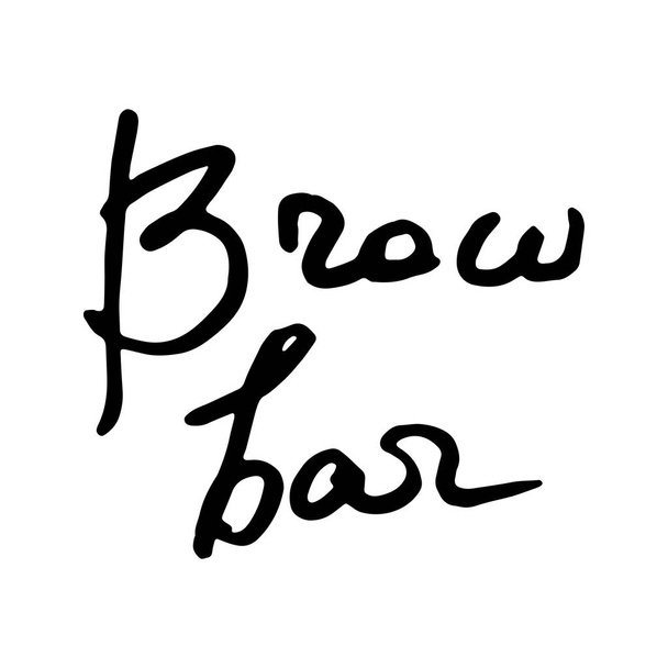 Brow bar text for logotype. Illustration ink sketch, typography banne, lettering. Phrase for beauty blogs - Vector, Image
