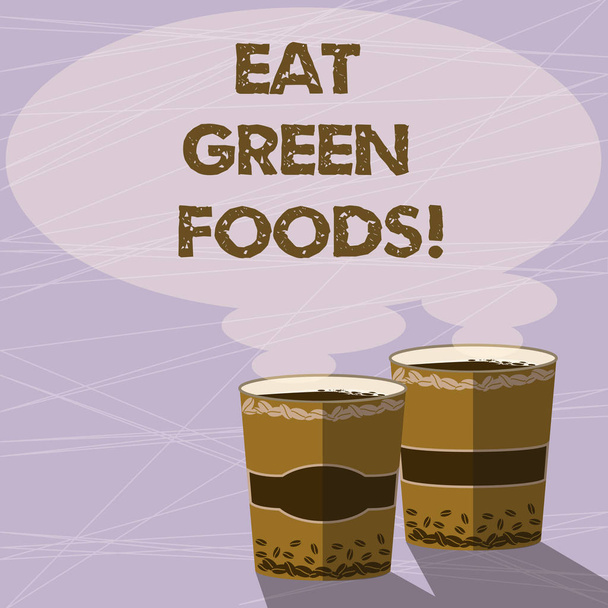 Käsiala teksti Syö Green Foods. Käsitteen merkitys Syöminen lisää vihanneksia terveellistä ruokavaliota kasvissyöjä kasvissyöjä osoittaa Kaksi To Go Cup juoma ja höyry kuvake Tyhjä Puhe Bubble kuva
. - Valokuva, kuva