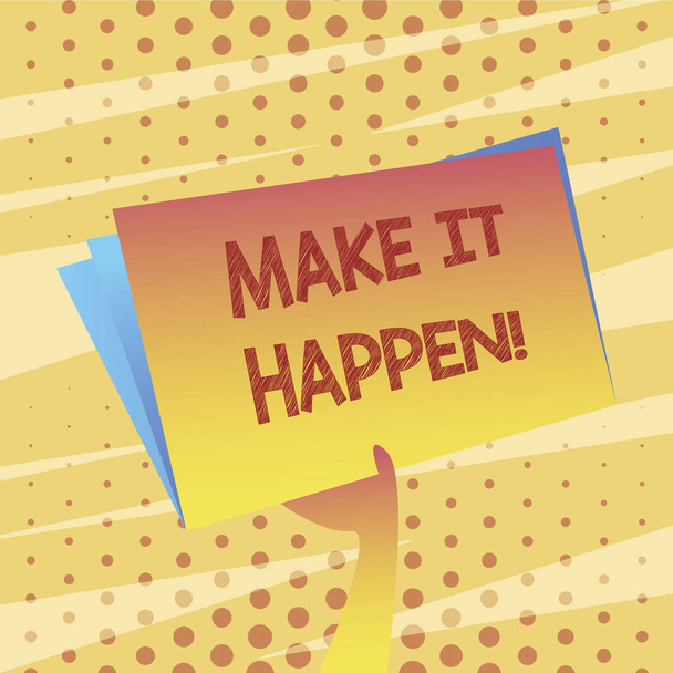 Escritura manual conceptual que muestra Make It Happen. Exhibición de fotos de negocios Haga las cosas para que sus objetivos se pueden lograr Motivación
. - Foto, imagen