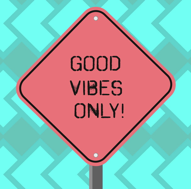 Text sign showing Good Vibes Only. Conceptual photo Just positive emotions feelings No negative energies Blank Diamond Shape Color Road Warning Signage with One Leg Stand photo. - Photo, Image