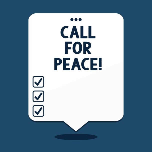Tekstimerkki, jossa näkyy "Call for Peace". Käsitteellinen kuva Tee ääniä rauhalliseen maailmaan Rauhoitu älä taistele
. - Valokuva, kuva