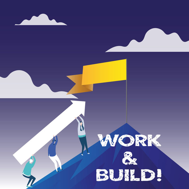 Käsiala tekstinkirjoitus Work And Build. Käsitteen merkitys Tee kovaa työtä jatkaa rakentaa yrityksesi kasvaa
. - Valokuva, kuva