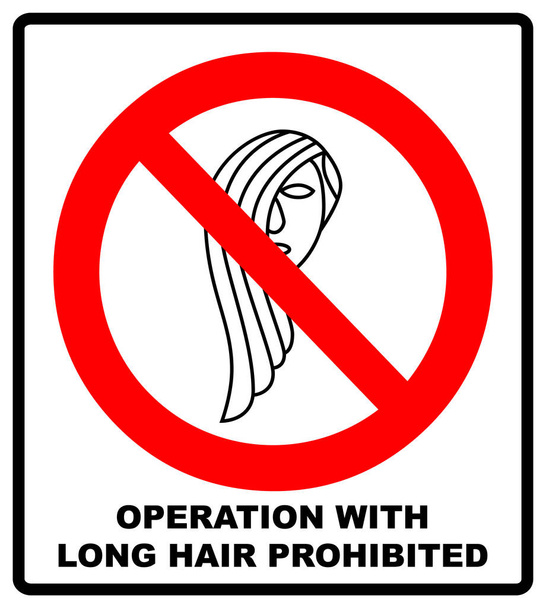 Operace s dlouhými vlasy zakázána, sign. ilustrace izolované na bílém. Zakázané ikony pro průmyslové zařízení. Výstražný symbol červené zákaz pro bezpečnost na pracovní místo - Fotografie, Obrázek