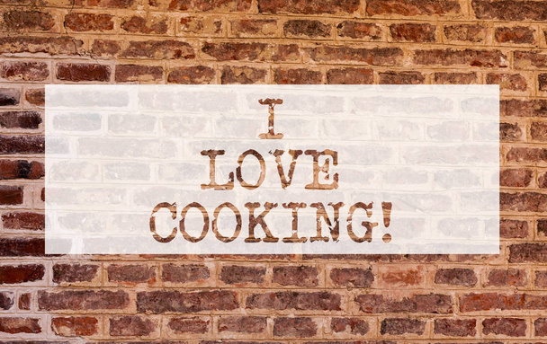 Escritura de mano conceptual que muestra I Love Cooking. Exhibición de fotos de negocios Tener afecto por las artes culinarias preparar alimentos y postres Ladrillo Arte de la pared como Graffiti motivacional escrito en la pared
. - Foto, Imagen