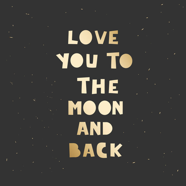 Love you to the moon and back black and golden card, postcard, background. Cover with romantic lettering quote - Vetor, Imagem