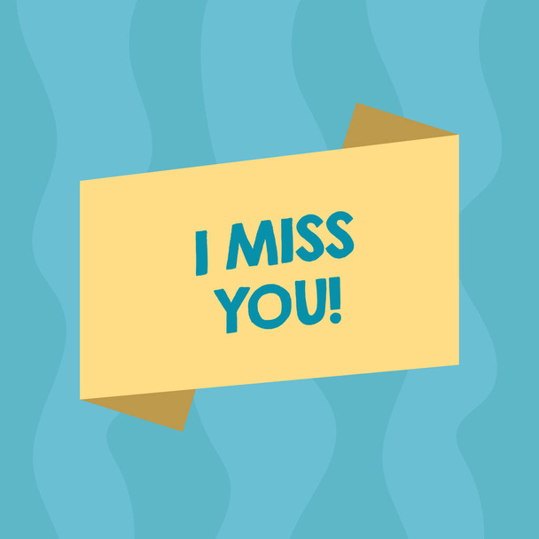 Conceptual hand writing showing I Miss You. Business photo showcasing Feeling sad because you are not here anymore loving message Blank Color Folded Banner Strip Style Announcement Poster. - Photo, Image