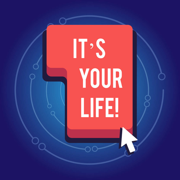 Signe texte montrant C'est votre vie. Photo conceptuelle Vous pouvez prendre votre propre décision sur la façon de faire les choses et de vivre
. - Photo, image
