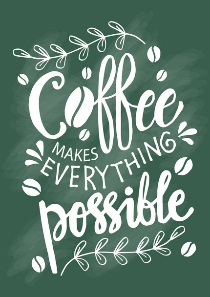 Coffee makes everything possible. Motivational quote - Vector, Image