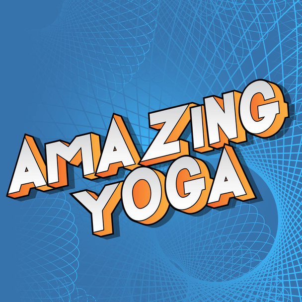 Amazing Yoga - Vector illustré phrase de style bande dessinée sur fond abstrait
. - Vecteur, image