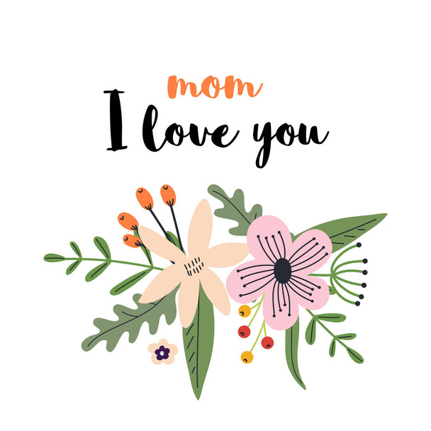 Поздравление на День Матери - Мама, я люблю тебя. Поздравительная открытка с нарисованными вручную пастельными цветами, листьями и буквами
. - Вектор,изображение