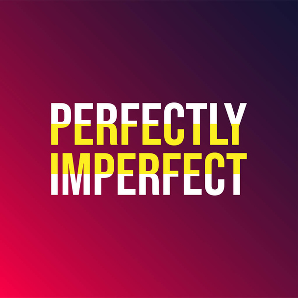 perfectly imperfect. Life quote with modern background vector - Vector, Image